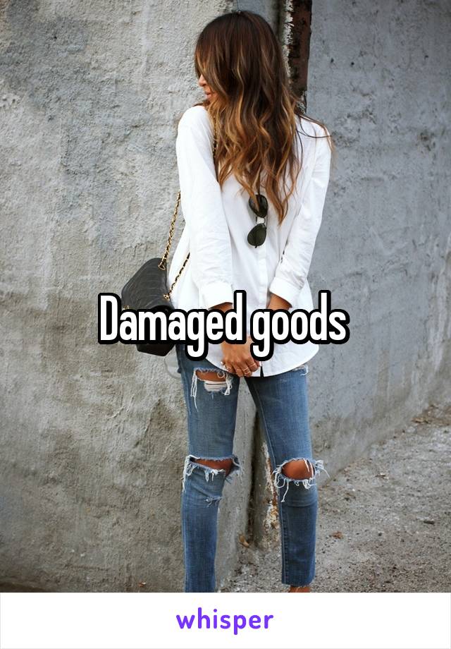 Damaged goods 