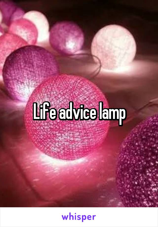 Life advice lamp