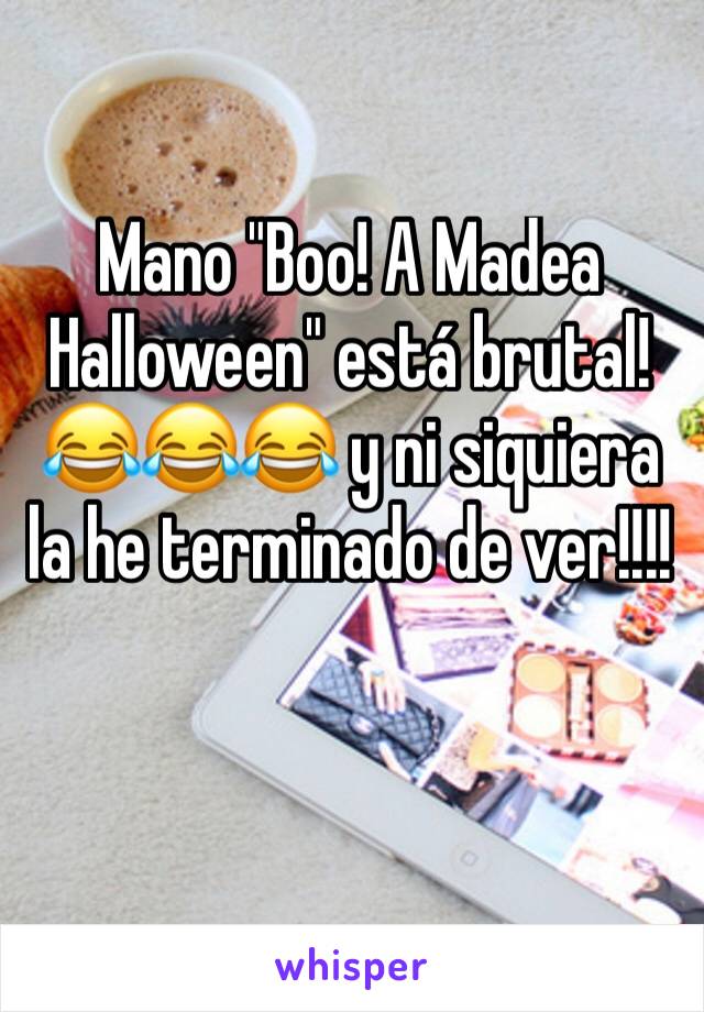 Mano "Boo! A Madea Halloween" está brutal! 😂😂😂 y ni siquiera la he terminado de ver!!!!   