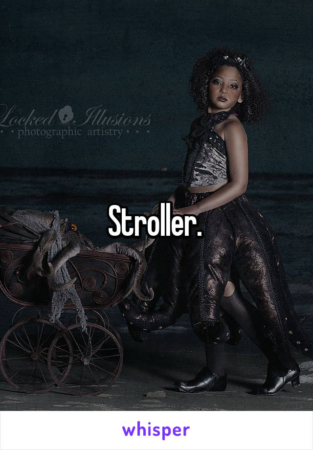 Stroller. 