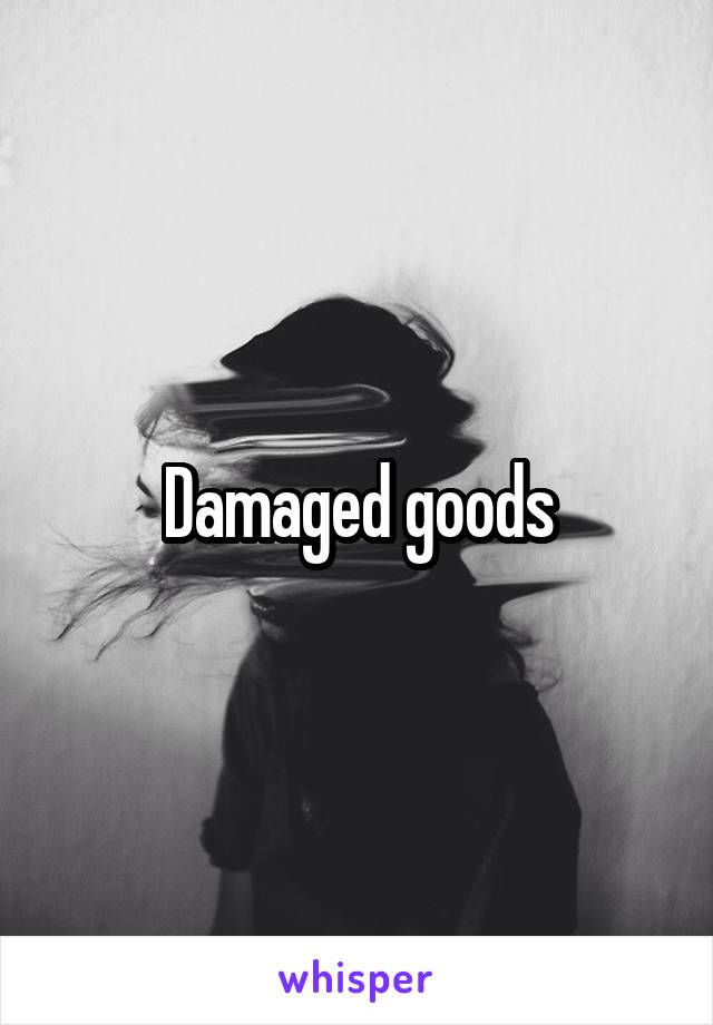 Damaged goods