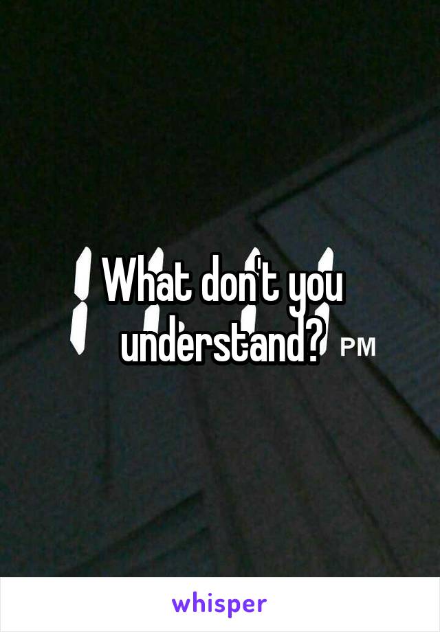 What don't you understand?