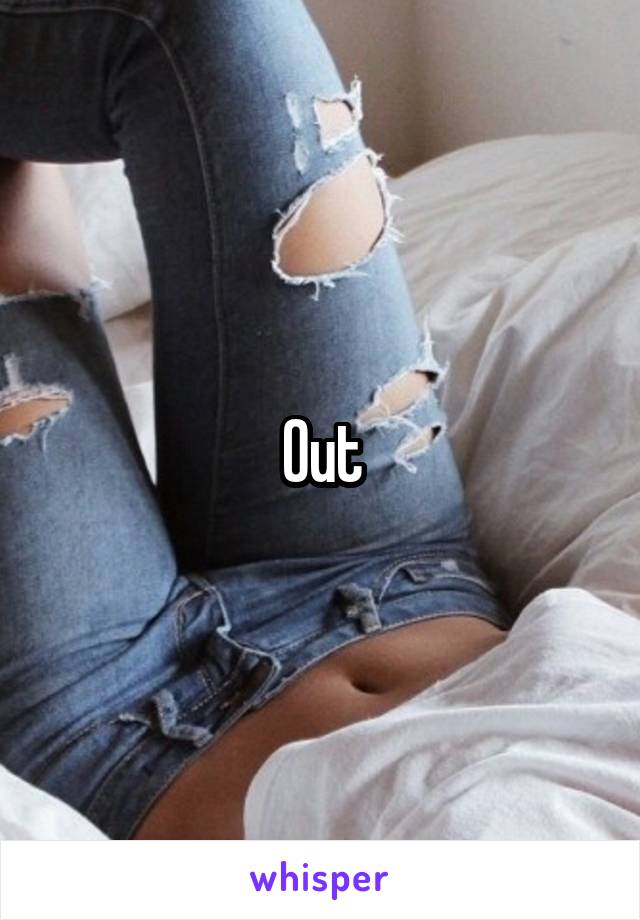 Out