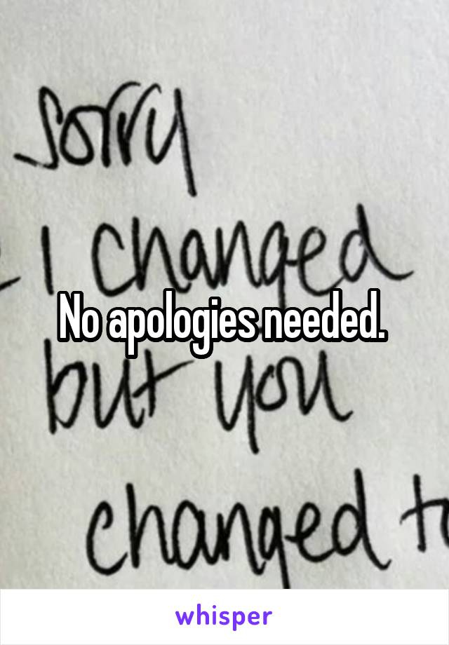 No apologies needed. 