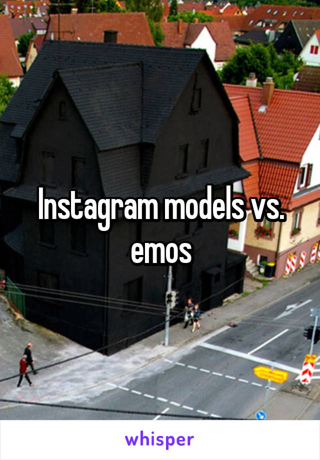 Instagram models vs. emos