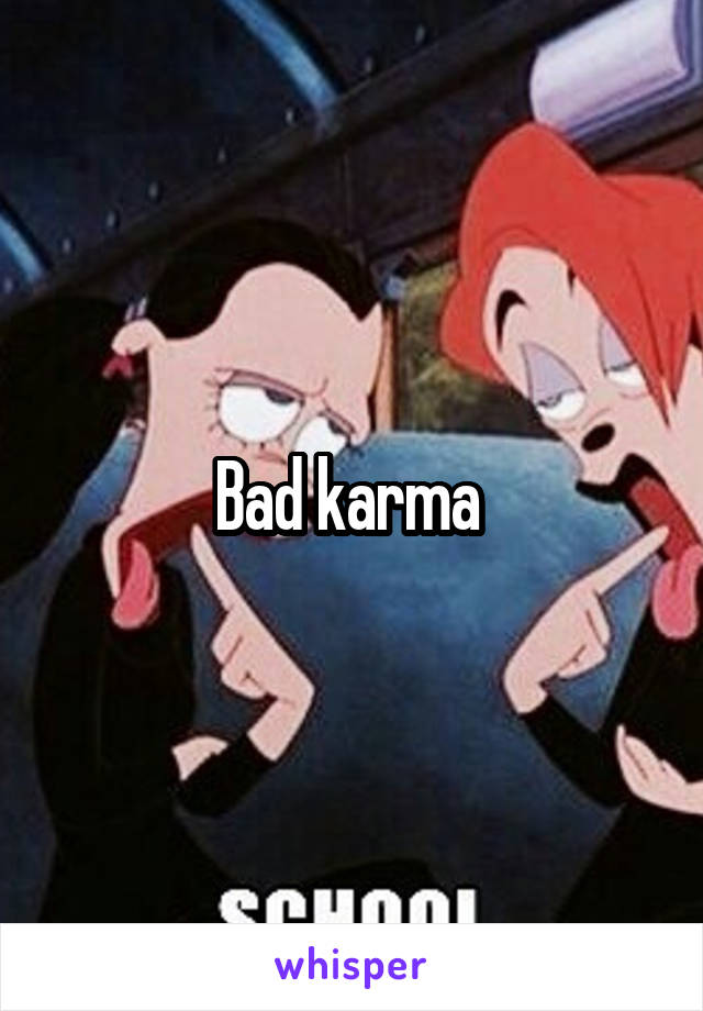 Bad karma 