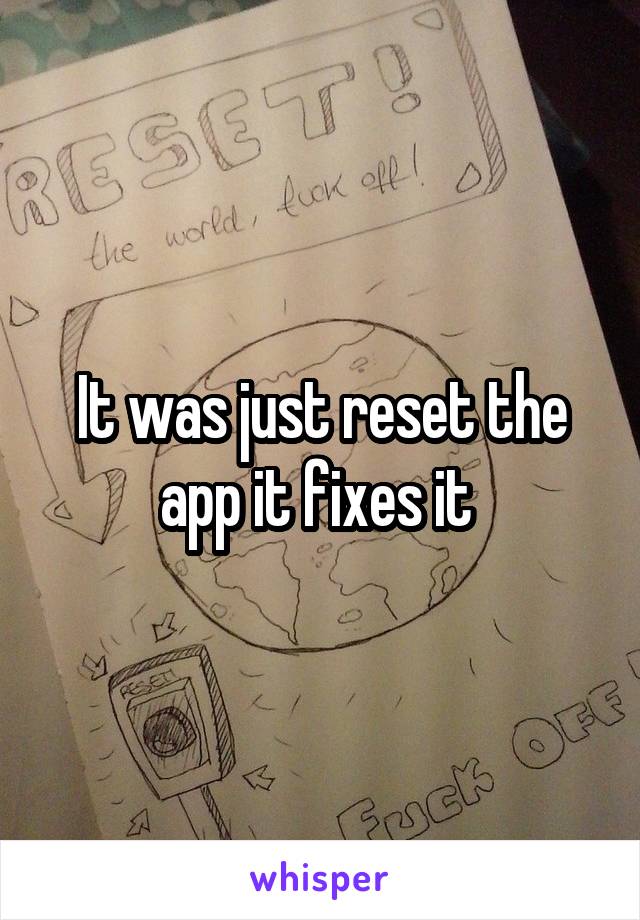 It was just reset the app it fixes it 