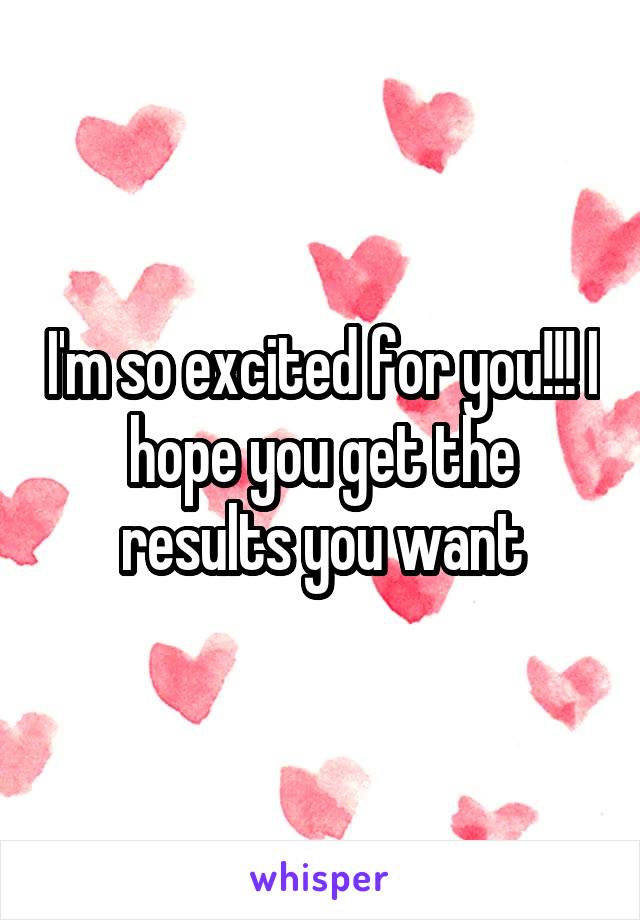 I'm so excited for you!!! I hope you get the results you want