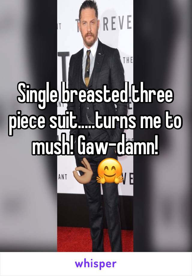 Single breasted three piece suit.....turns me to mush! Gaw-damn!        👌🏽🤗