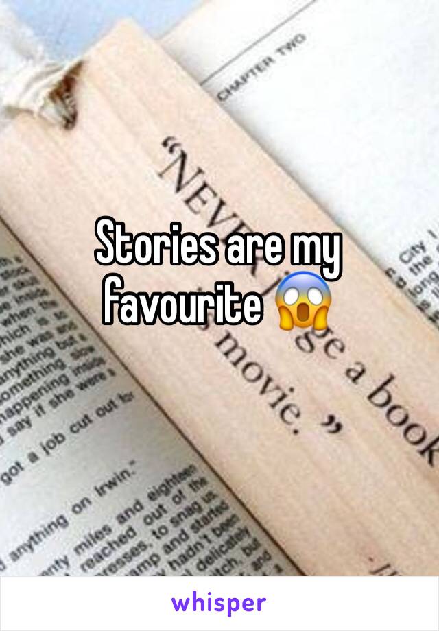 Stories are my favourite 😱