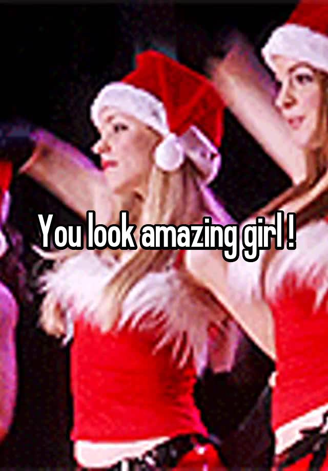 you-look-amazing-girl