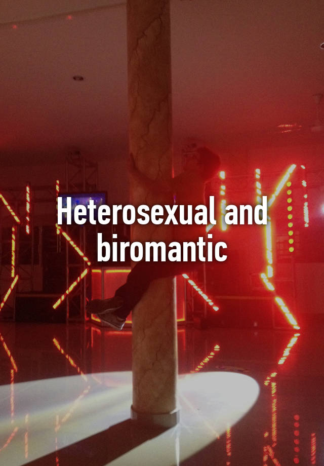 Heterosexual And Biromantic 