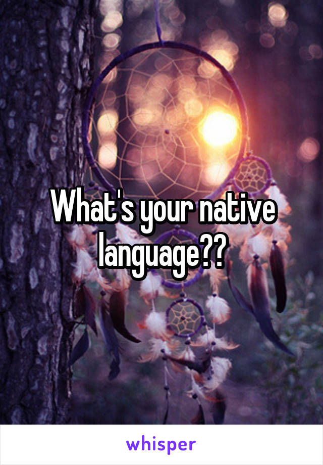 what-s-your-native-language