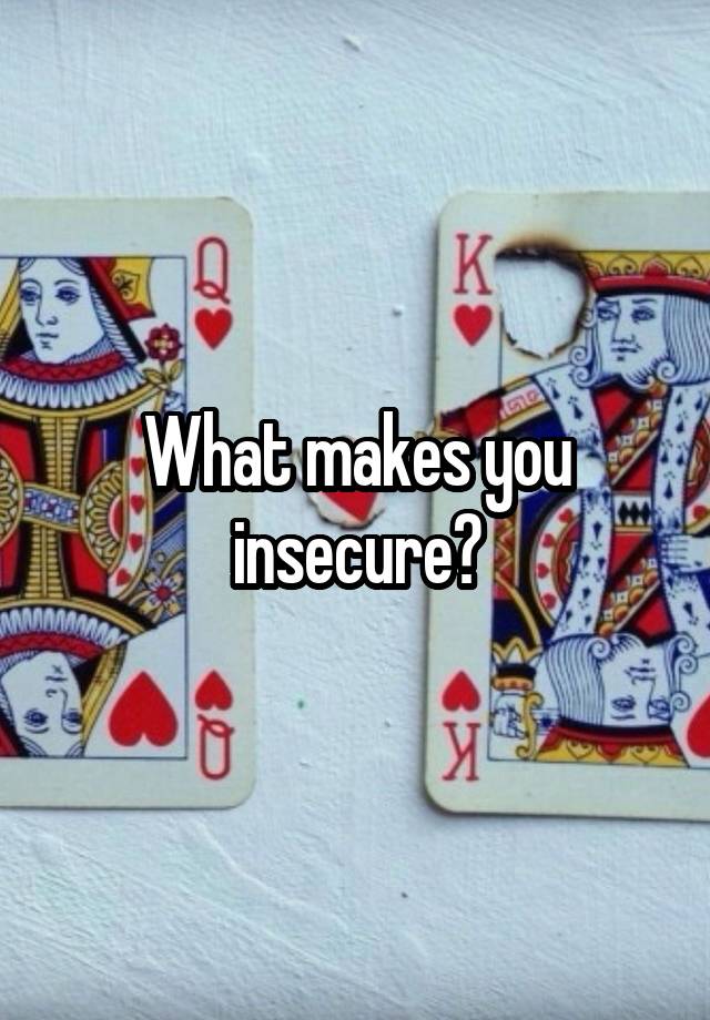 what-makes-you-insecure