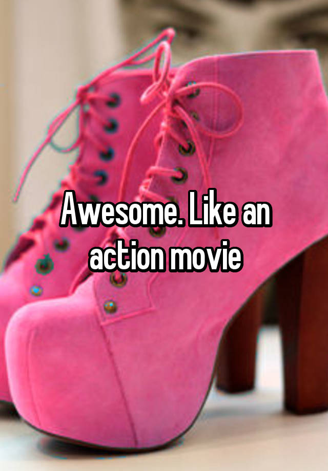 awesome-like-an-action-movie