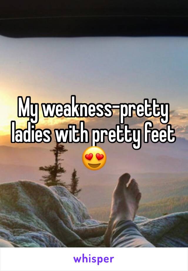 My weakness-pretty ladies with pretty feet 😍