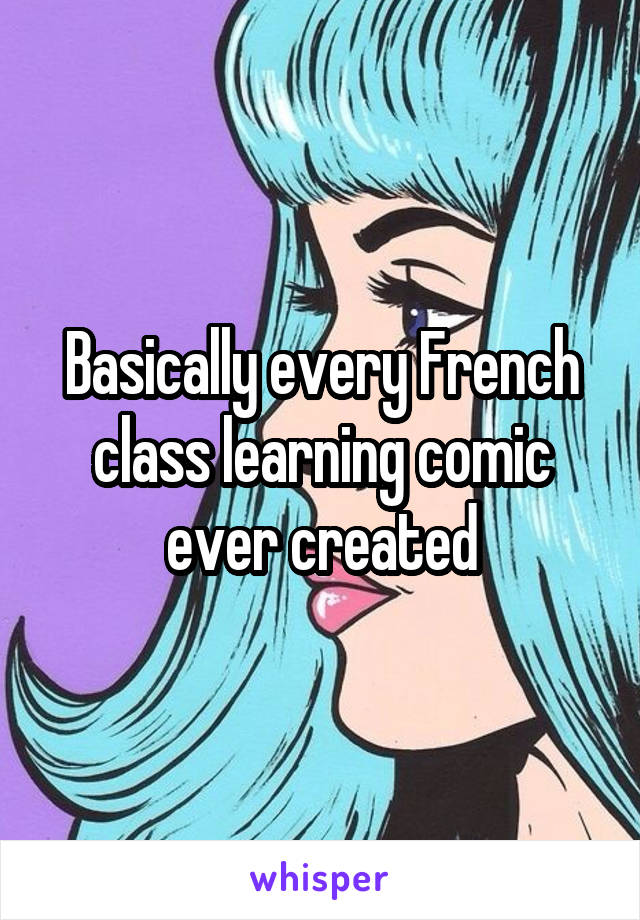 Basically every French class learning comic ever created