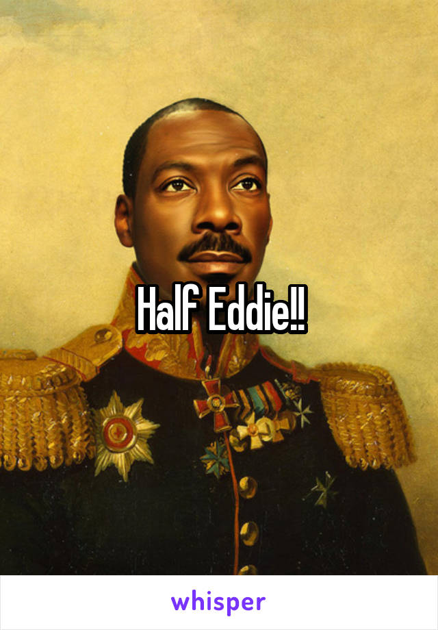 Half Eddie!!