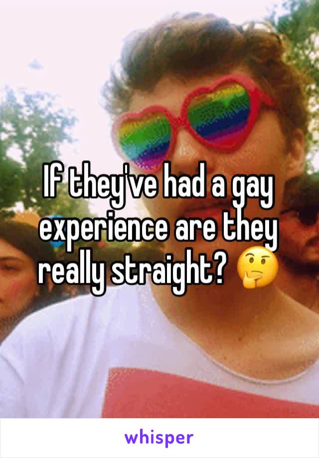 If they've had a gay experience are they really straight? 🤔