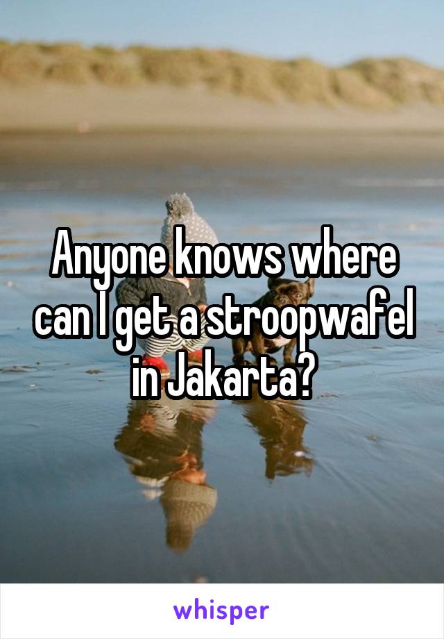 Anyone knows where can I get a stroopwafel in Jakarta?