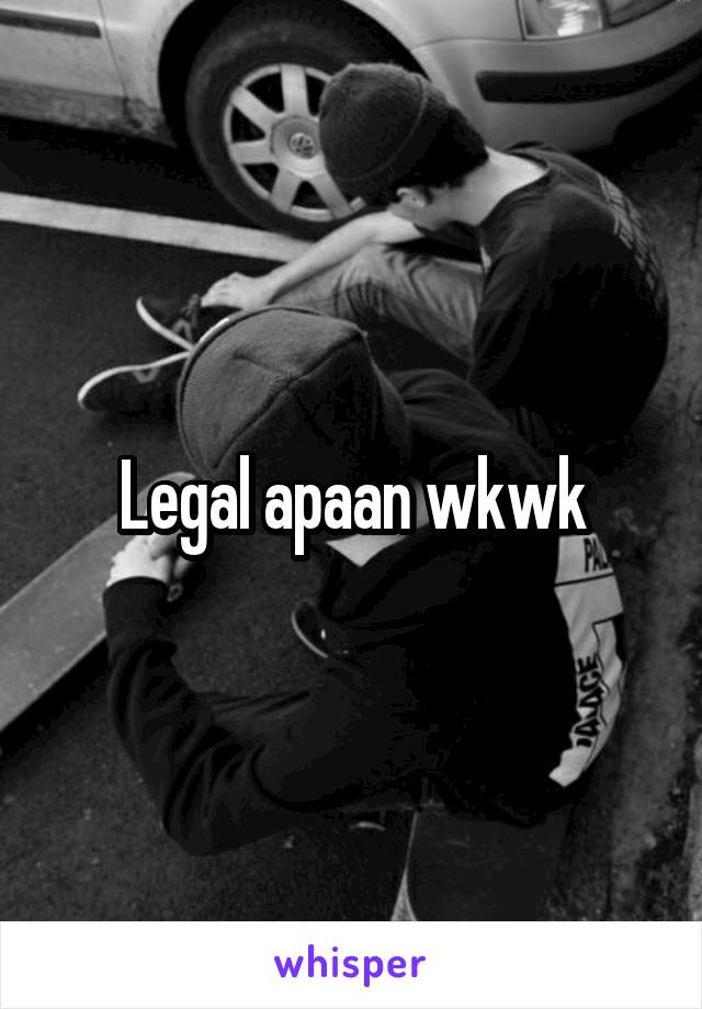 Legal apaan wkwk