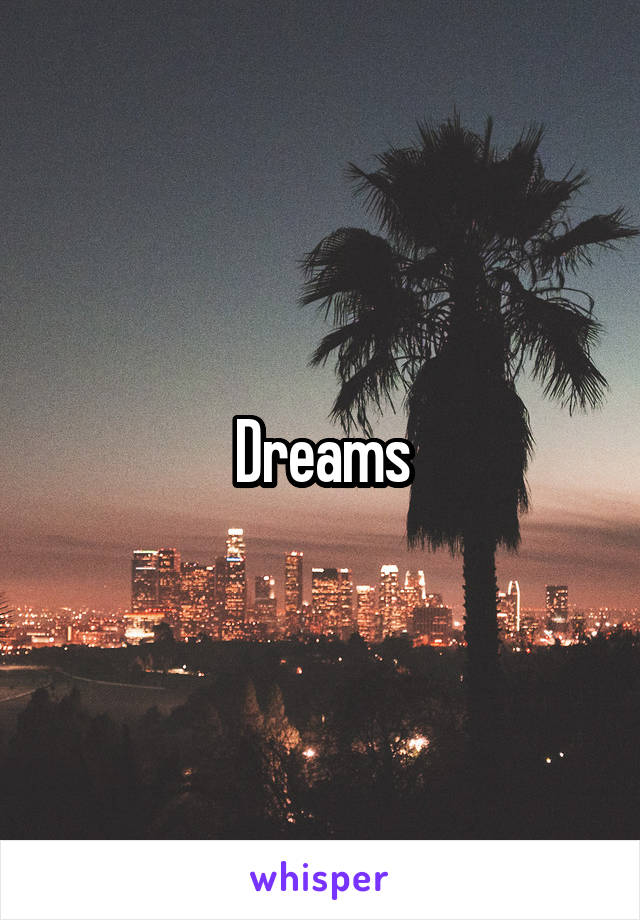 Dreams