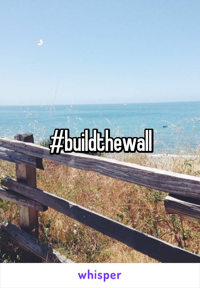 #buildthewall