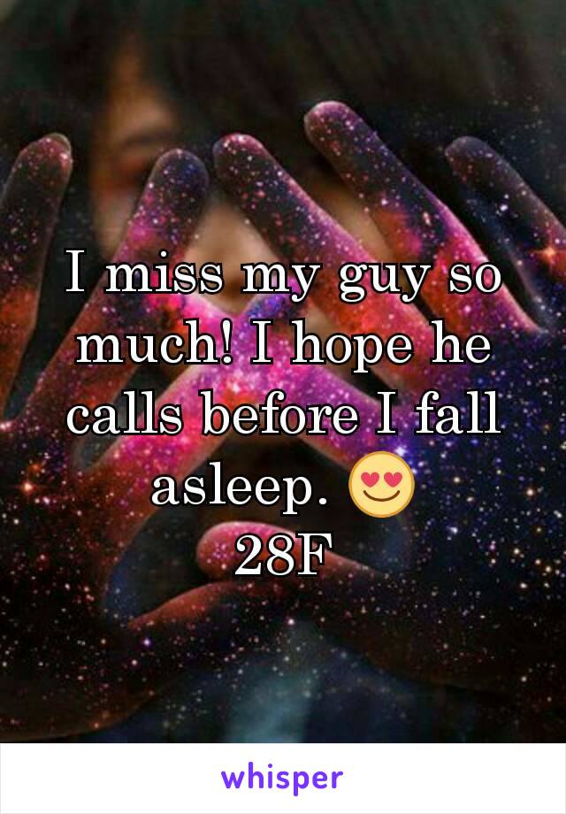 I miss my guy so much! I hope he calls before I fall asleep. 😍
28F