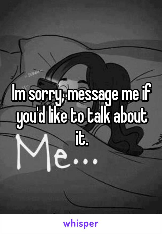 Im sorry, message me if you'd like to talk about it.