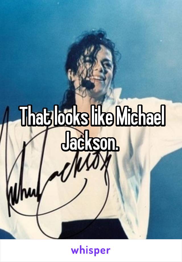 That looks like Michael Jackson. 