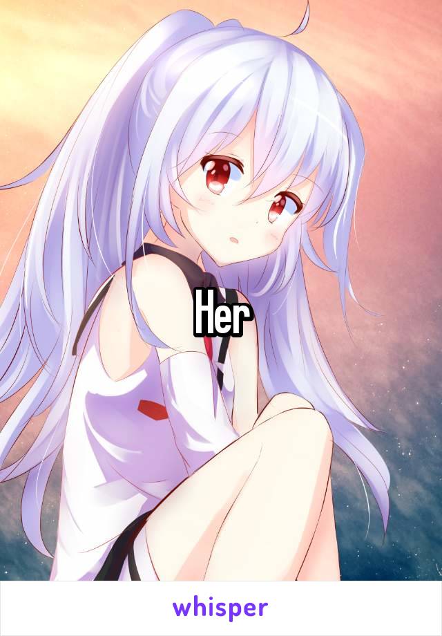 Her