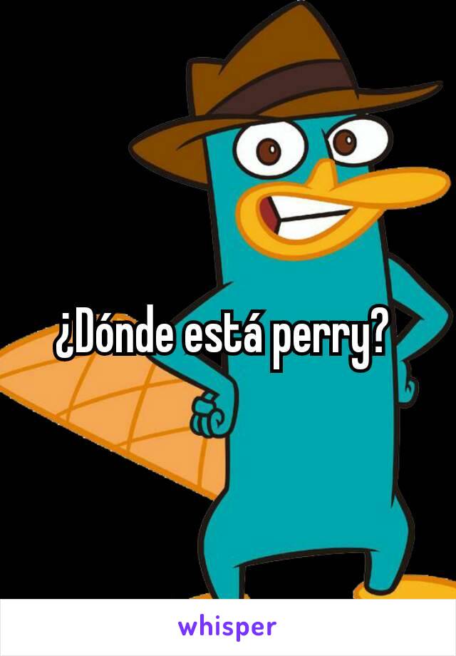 ¿Dónde está perry? 