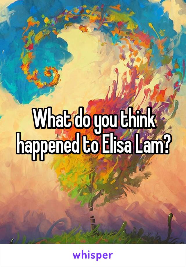 What do you think happened to Elisa Lam?