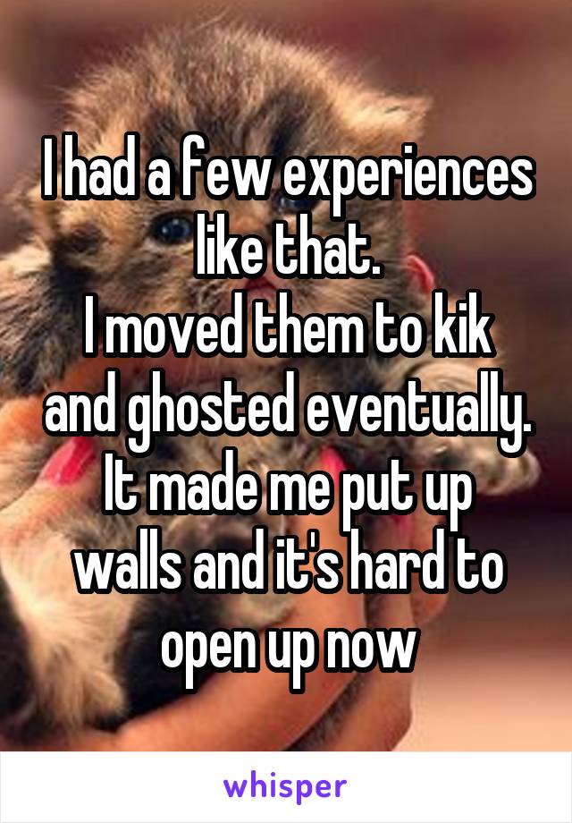 I had a few experiences like that.
I moved them to kik and ghosted eventually.
It made me put up walls and it's hard to open up now