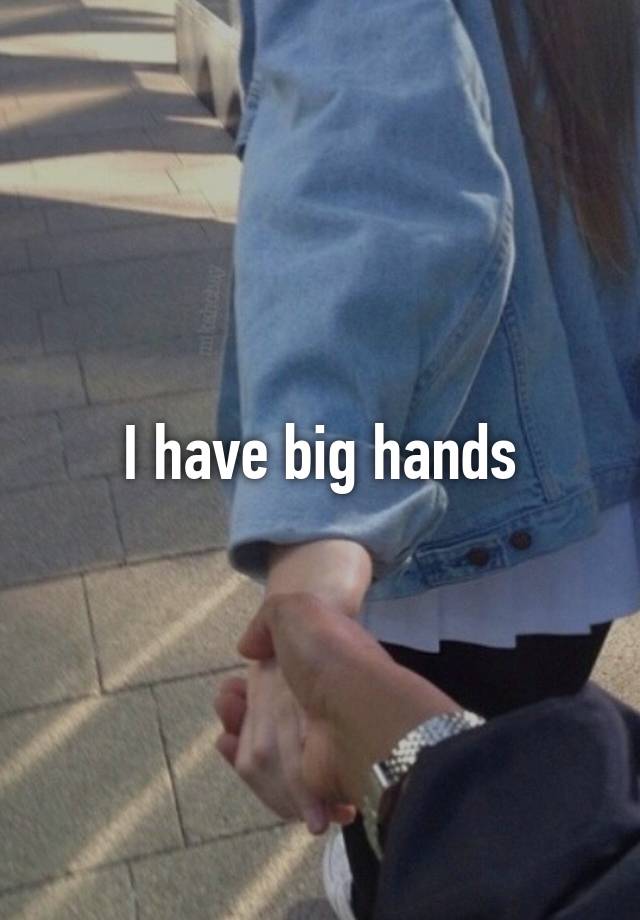 i-have-big-hands