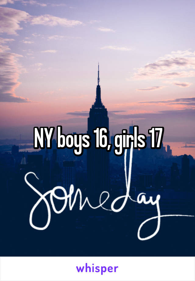 NY boys 16, girls 17