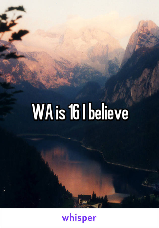 WA is 16 I believe