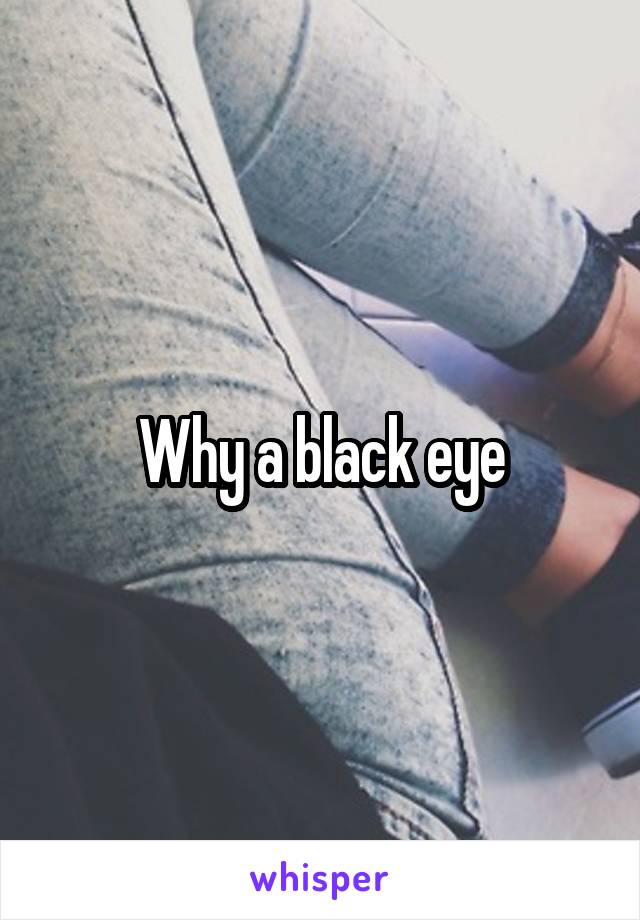 Why a black eye