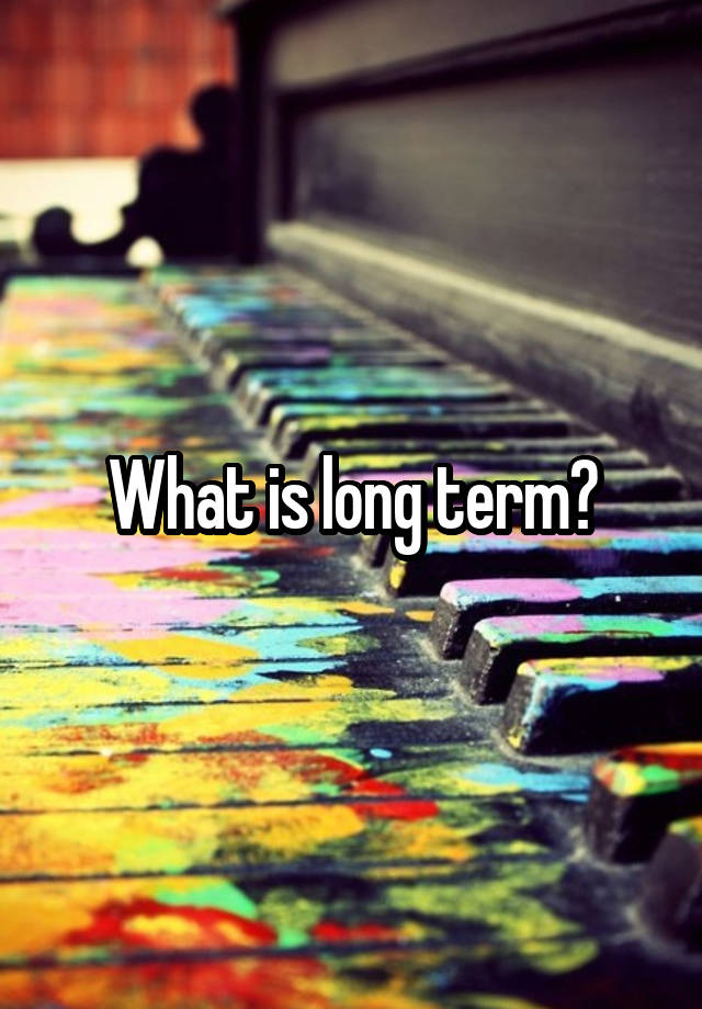 what-is-long-term