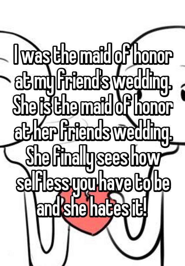 i-was-the-maid-of-honor-at-my-friend-s-wedding-she-is-the-maid-of