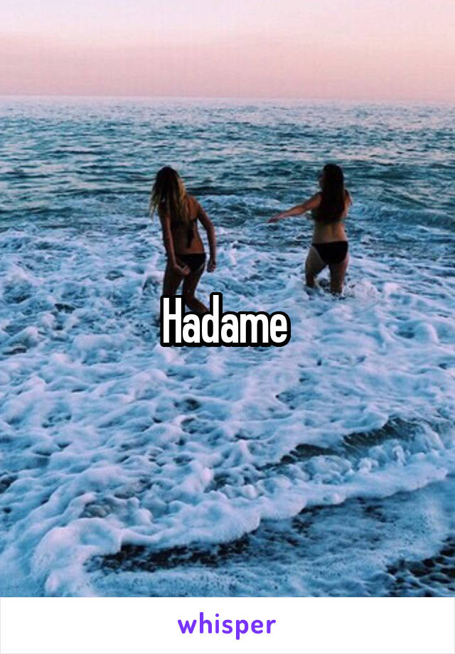 Hadame 