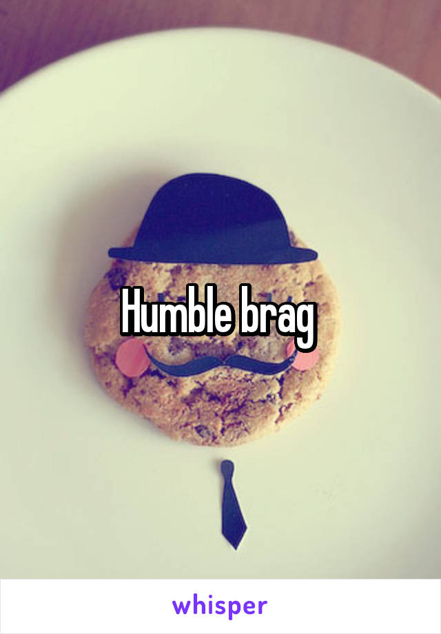 Humble brag 