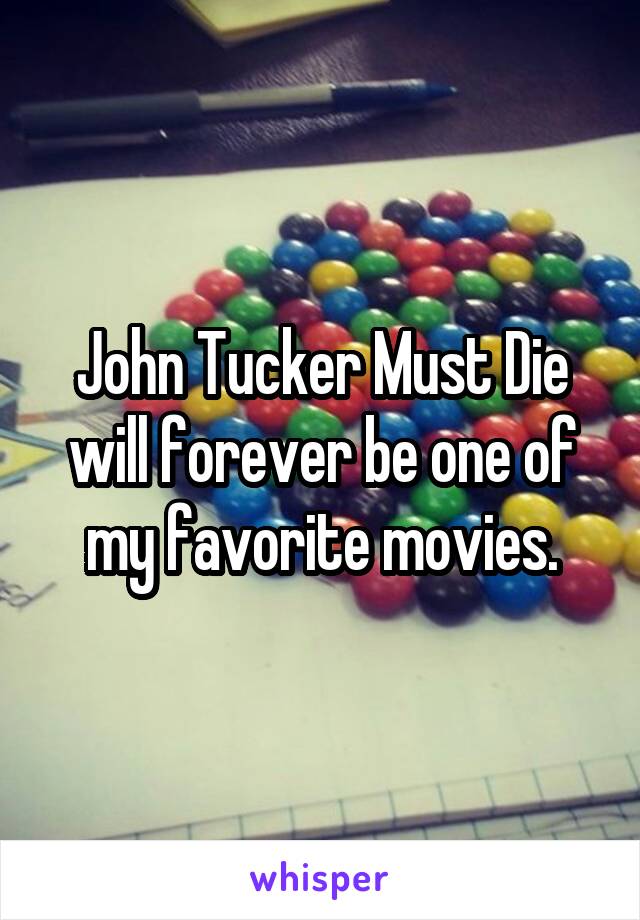 John Tucker Must Die will forever be one of my favorite movies.