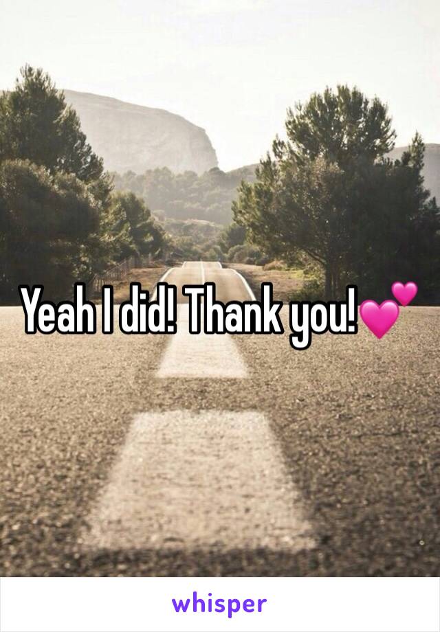 Yeah I did! Thank you!💕