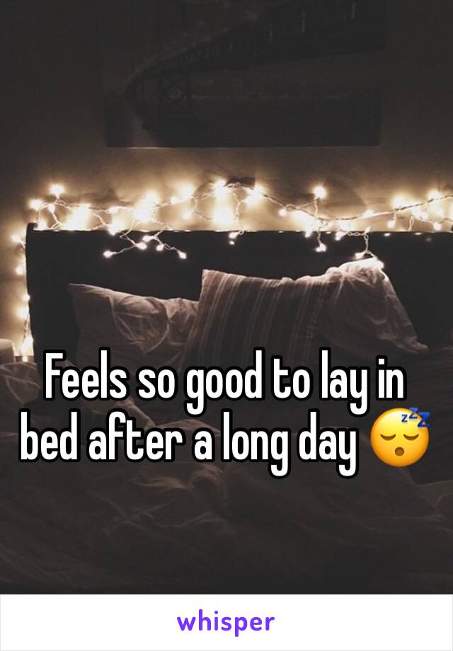 Feels so good to lay in bed after a long day 😴