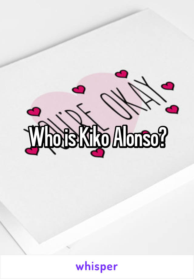 Who is Kiko Alonso?