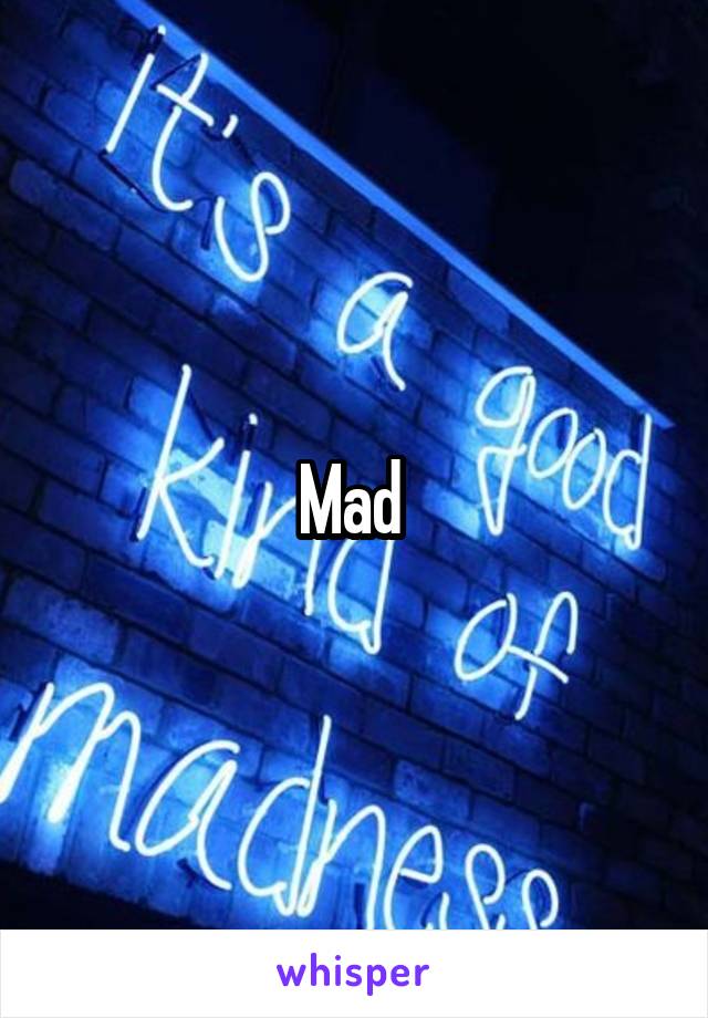 Mad 