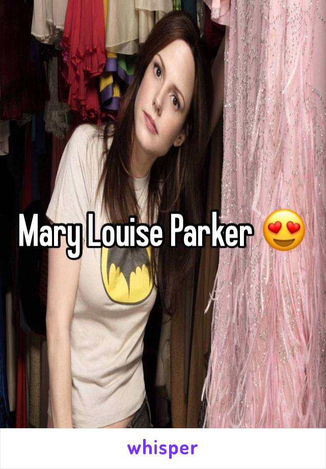 Mary Louise Parker 😍