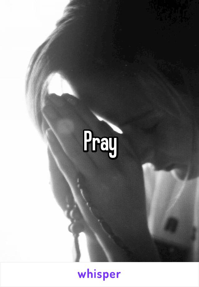 Pray