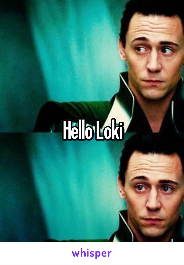 Hello Loki